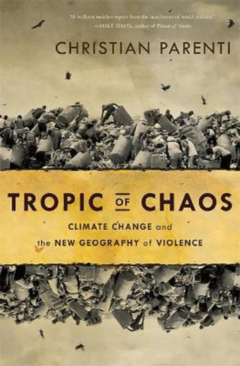 Tropic of Chaos by Christian Parenti - 9781568587295