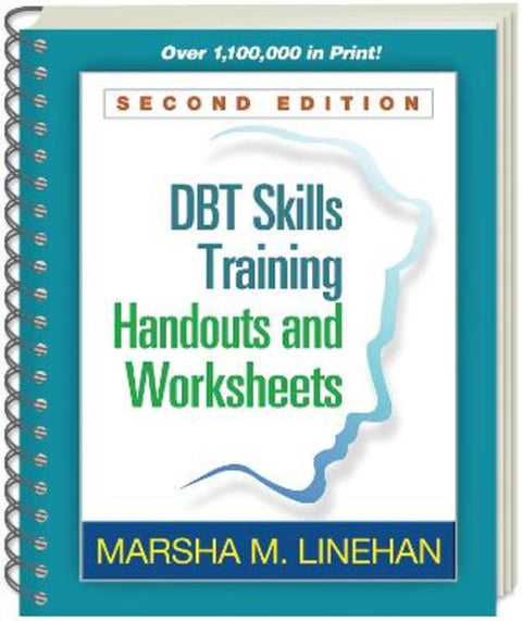 DBT Skills Training Handouts and Worksheets, Second Edition, (Spiral-Bound Paperback) by Marsha M. Linehan (University of Washington (Emeritus), United States) - 9781572307810