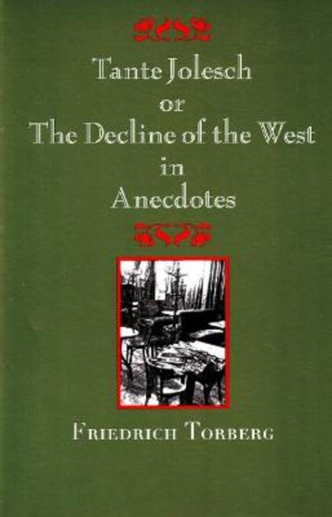 Tante Jolesch or the Decline of the West in Anecdotes by Friedrich Torberg - 9781572411494