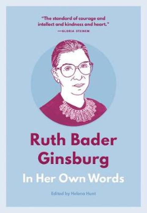 Ruth Bader Ginsburg: In Her Own Words by Helena Hunt - 9781572842496