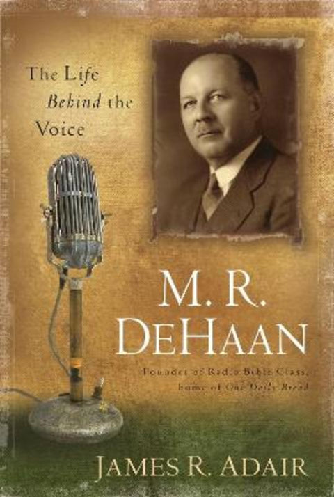M. R. DeHaan by James Adair - 9781572932715