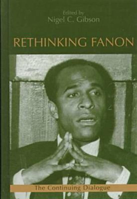 Rethinking Fanon by Nigel C. Gibson - 9781573927093