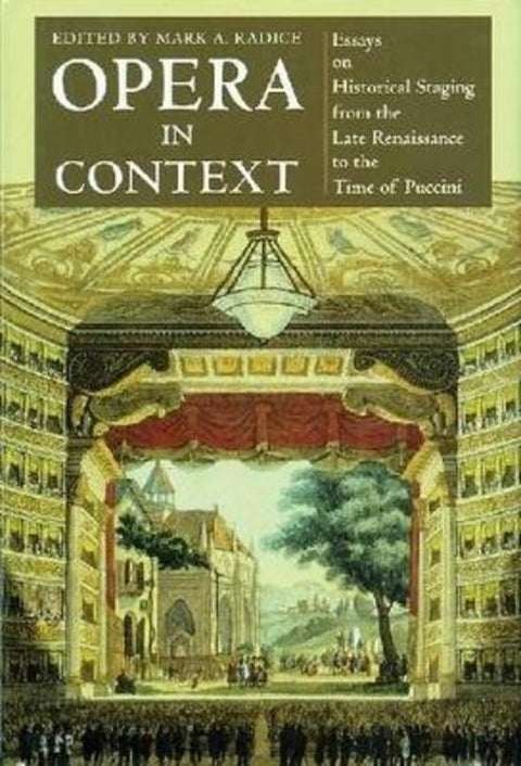Opera in Context by Mark A. Radice - 9781574670325