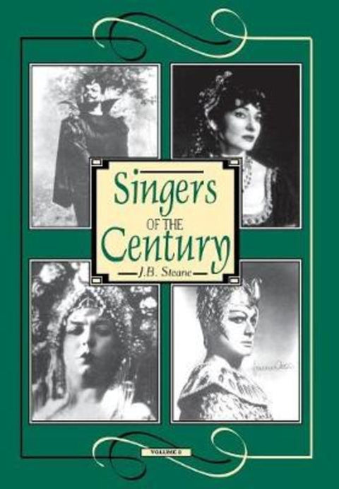 Singers of the Century by J. B. Steane - 9781574670400