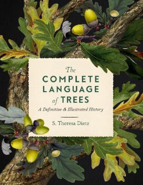 The Complete Language of Trees : Volume 12 by S. Theresa Dietz - 9781577153306