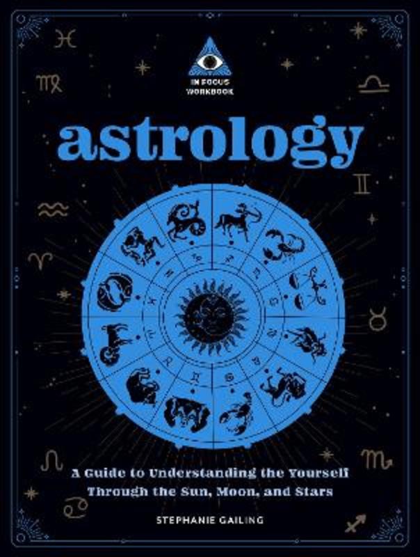 Astrology: An In Focus Workbook by Stephanie Gailing - 9781577153511