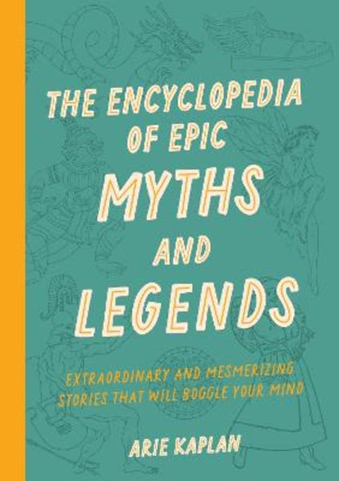 The Encyclopedia of Epic Myths and Legends by Arie Kaplan - 9781577154518