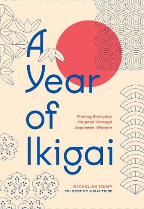 A Year of Ikigai by Nicholas Kemp - 9781577155485
