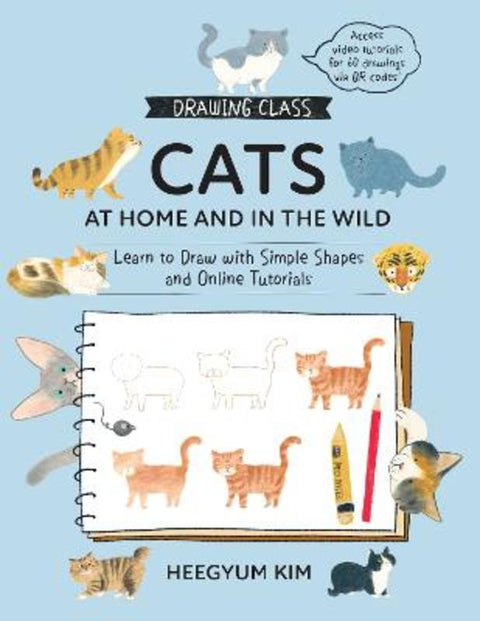 Drawing Class: Cats at Home and in the Wild by Heegyum Kim - 9781577156277