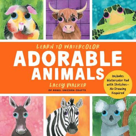 Learn to Watercolor Adorable Animals by Lacey Walker - 9781577158646