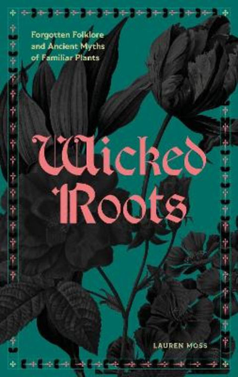 Wicked Roots by Lauren Moss - 9781577159292