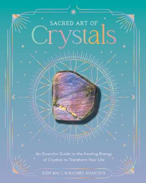 Sacred Art of Crystals by Judy Hall - 9781577159865