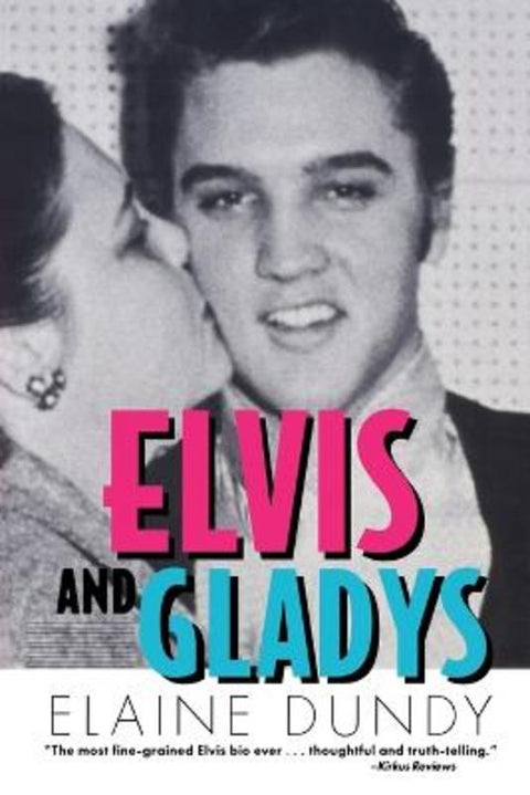 Elvis and Gladys by Elaine Dundy - 9781578066346