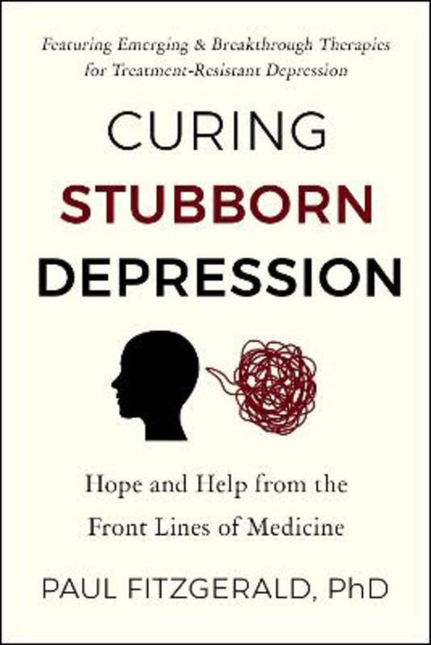 Curing Stubborn Depression by Paul Fitzgerald - 9781578269372
