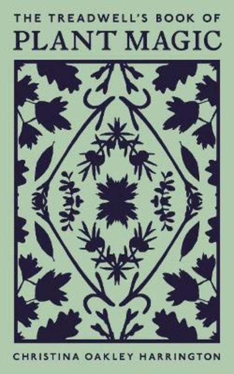 The Treadwell's Book of Plant Magic by Christina Oakley Harrington - 9781578638017