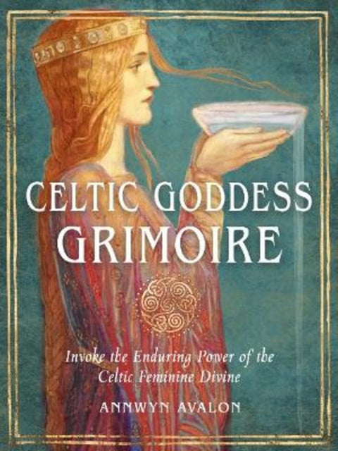 Celtic Goddess Grimoire by Annwyn Avalon - 9781578638024