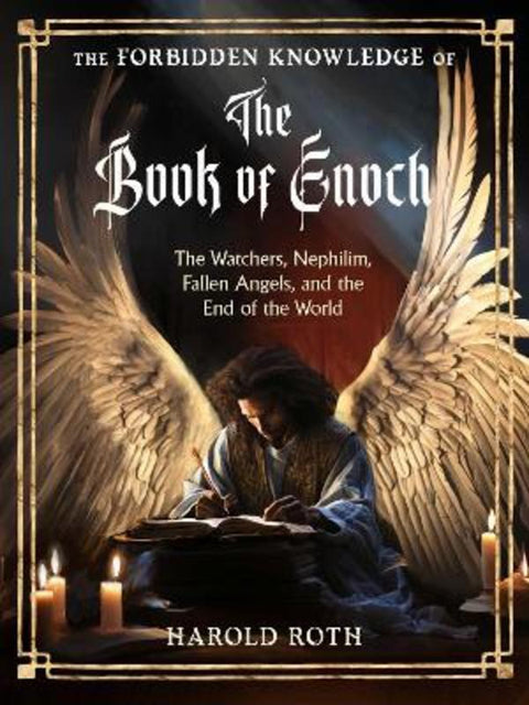 The Forbidden Knowledge of the Book of Enoch by Harold Roth - 9781578638123