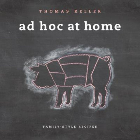 Ad Hoc at Home by Thomas Keller - 9781579653774