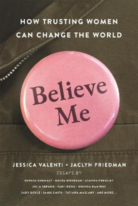 Believe Me by Jaclyn Friedman - 9781580058797