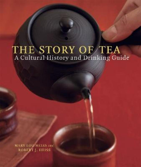 The Story of Tea by Mary Lou Heiss - 9781580087452