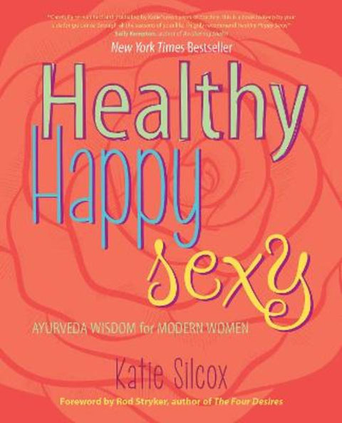 Healthy Happy Sexy by Katie Silcox (Katie Silcox) - 9781582704739