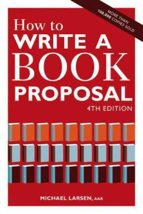 How to Write a Book Proposal by Michael Larsen - 9781582977027