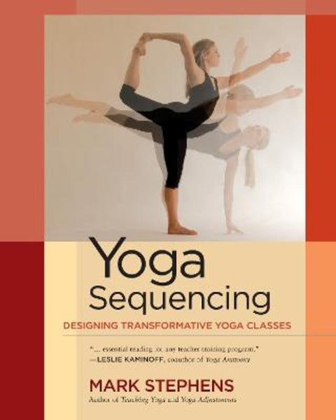 Yoga Sequencing by Mark Stephens - 9781583944974
