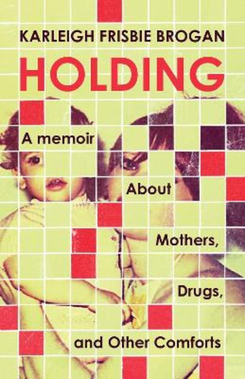 Holding by Karleigh Frisbie Brogan - 9781586424121