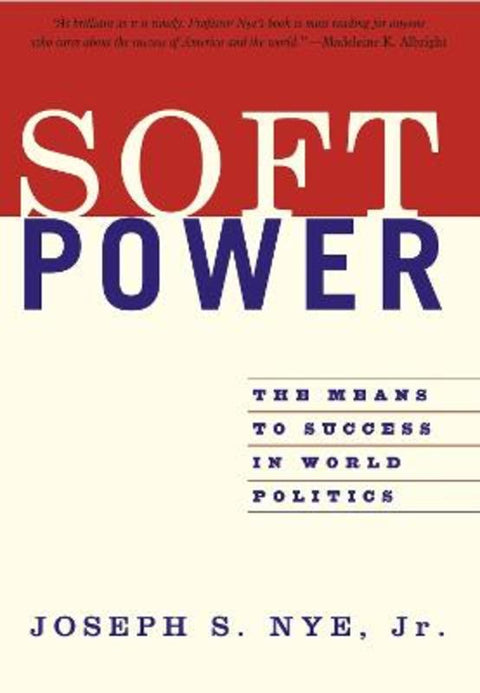 Soft Power by Joseph Nye - 9781586483067
