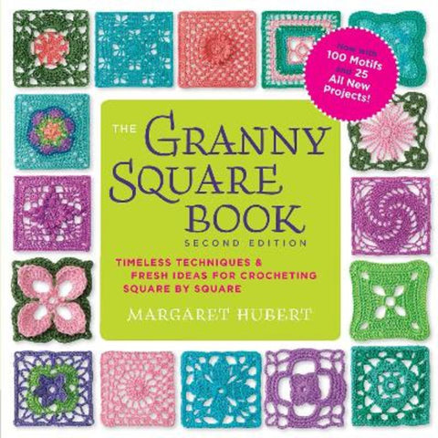 The Granny Square Book, Second Edition by Margaret Hubert - 9781589239487