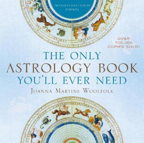The Only Astrology Book You'll Ever Need by Joanna Martine Woolfolk - 9781589796539