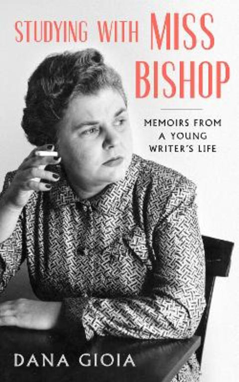 Studying with Miss Bishop by Dana Gioia - 9781589881518