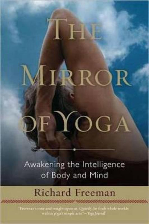 The Mirror of Yoga by Richard Freeman - 9781590309445