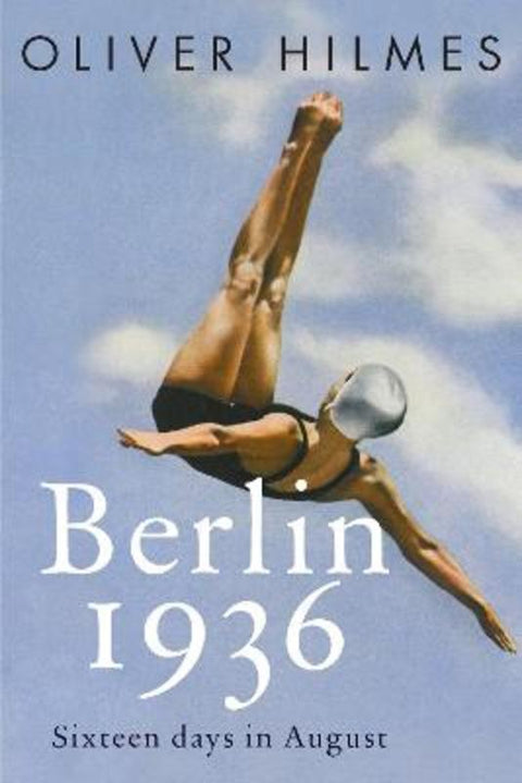 Berlin 1936 by Oliver Hilmes - 9781590519295