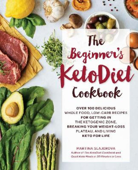 The Beginner's KetoDiet Cookbook : Volume 6 by Martina Slajerova - 9781592338153