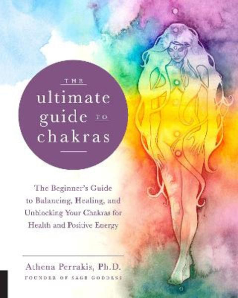 The Ultimate Guide to Chakras : Volume 5 by Athena Perrakis - 9781592338474
