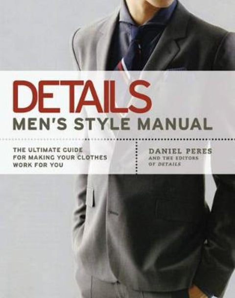 Details: Men's Style Manual by Daniel Peres - 9781592403288