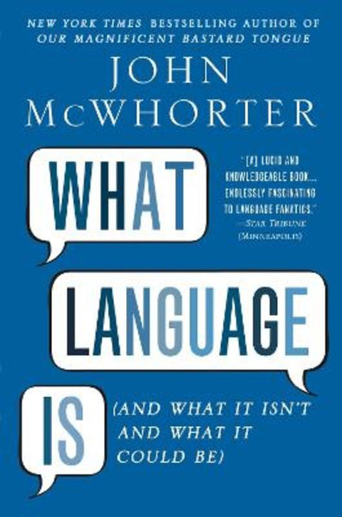What Language Is by John McWhorter - 9781592407200