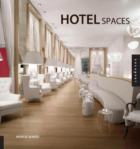 Hotel Spaces by Montse Borras - 9781592534326