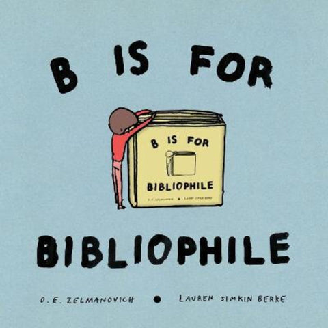 B Is For Bibliophile by O.E. Zelmanovich - 9781592704323