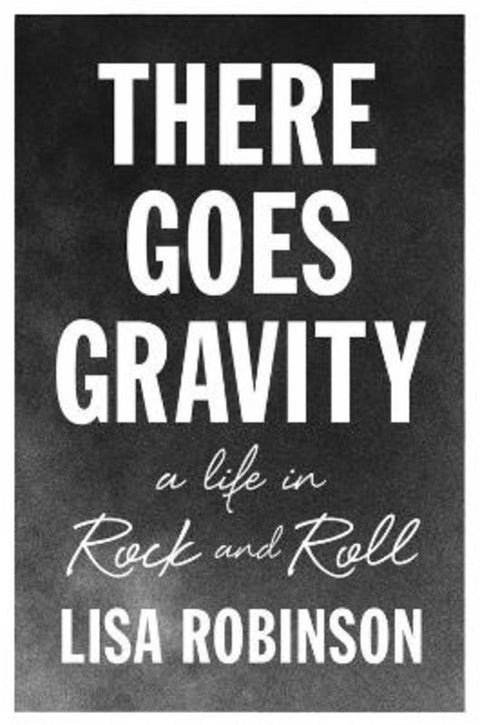 There Goes Gravity by Lisa Robinson - 9781594487149
