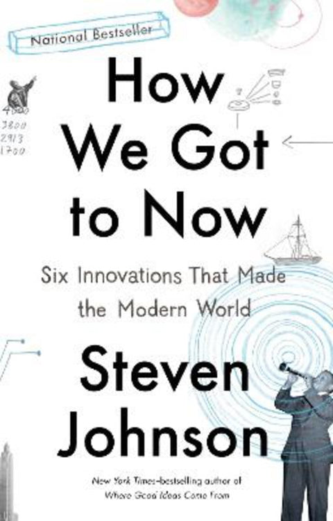 How We Got to Now by Steven Johnson - 9781594633935