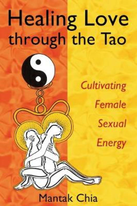 Healing Love through the Tao by Mantak Chia - 9781594770685