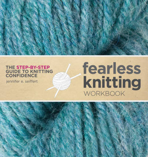 Fearless Knitting Workbook by Jennifer Seiffert - 9781596681491
