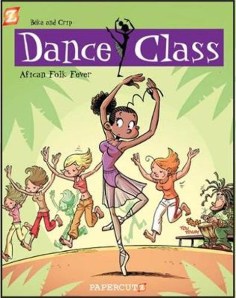 Dance Class #3: African Folk Dance Fever by Beka and Crip - 9781597073639