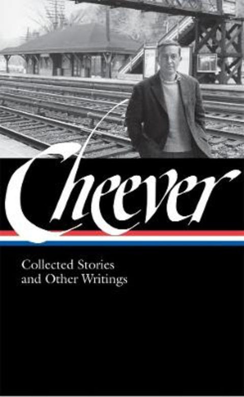 John Cheever: Collected Stories and Other Writings (LOA #188) by John Cheever - 9781598530346
