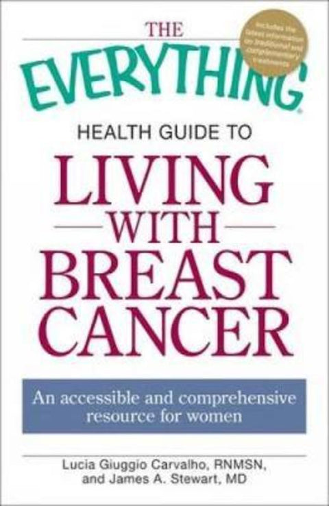 The Everything Health Guide to Living with Breast Cancer by Lucia Giuggio Carvalho - 9781598699210