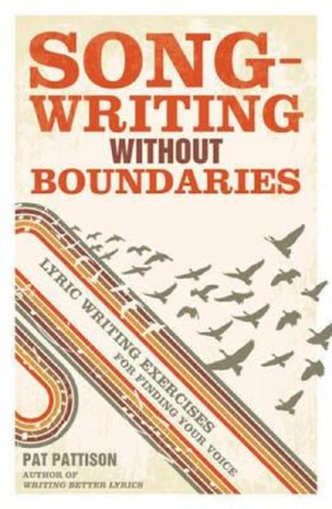 Songwriting without Boundaries by Pat Pattison - 9781599632971