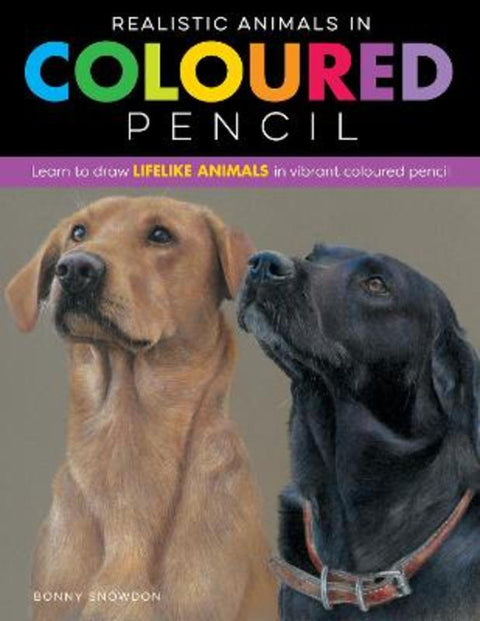 Realistic Animals in Coloured Pencil by Bonny Snowdon - 9781600589980