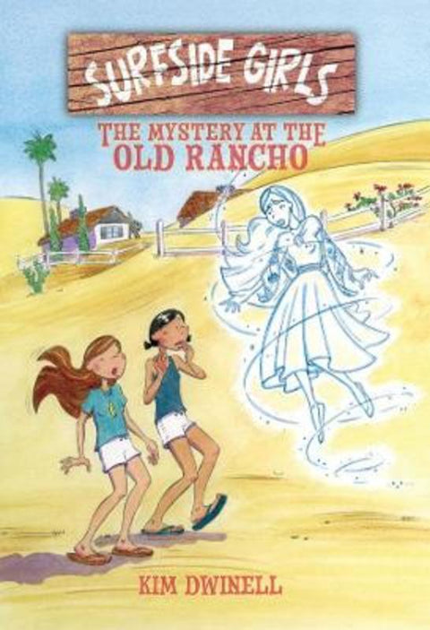 Surfside Girls: The Mystery at the Old Rancho by Kim Dwinell - 9781603094474